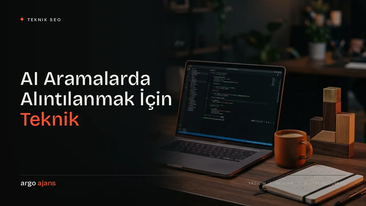 AI Aramalarda Alıntılanmak İçin Teknik SEO ve llms.txt Rehberi
