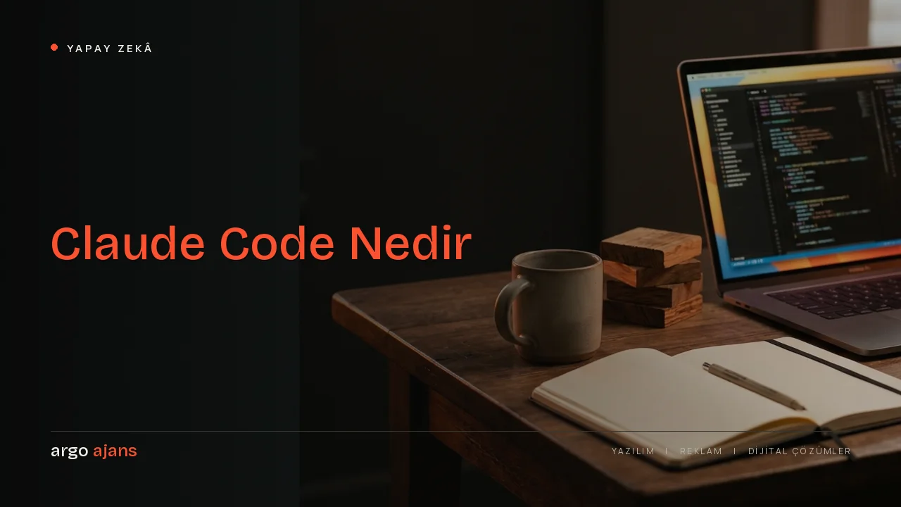 Claude Code Nedir? Terminal Tabanlı Yapay Zekâ Kodlama Aracı