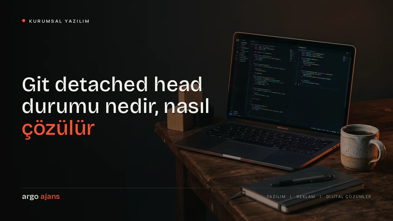 Git detached head durumu nedir, nasıl çözülür?
