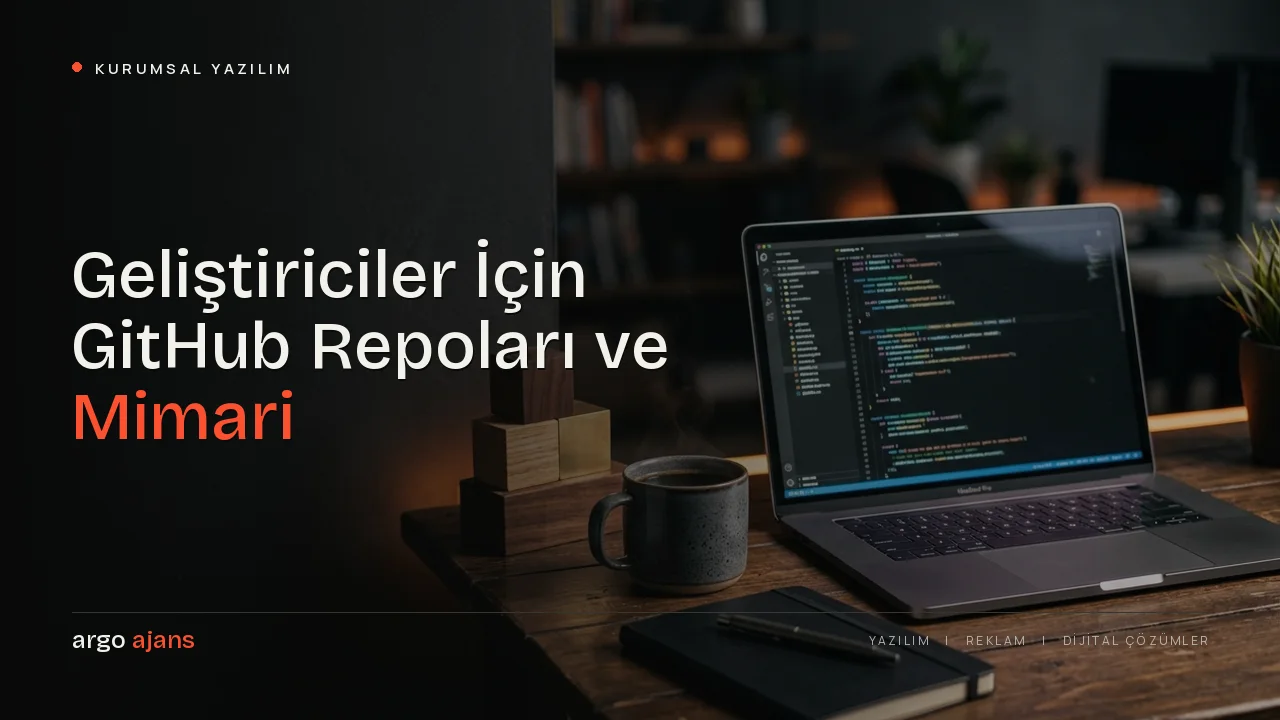 Geliştiriciler İçin GitHub Repoları ve Mimari Seçim Rehberi