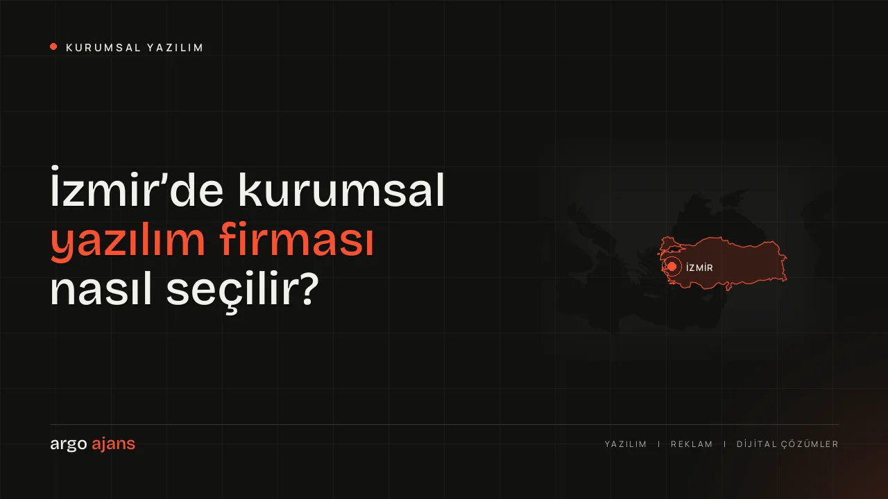 İzmir kurumsal yazılım firması seçimi: özel çözüm, entegrasyon ve teklif rehberi