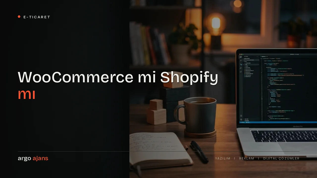 WooCommerce mi Shopify mı? Türkiye İçin Kapsamlı Karşılaştırma
