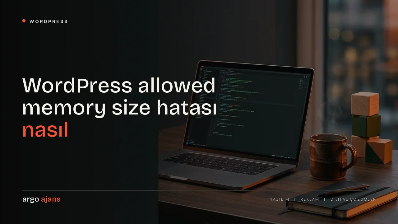 WordPress allowed memory size hatası nasıl çözülür? Adım adım rehber