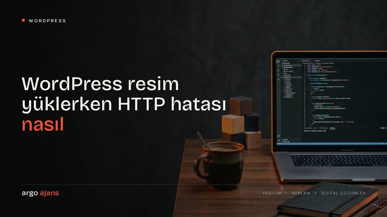 WordPress resim yüklerken HTTP hatası nasıl çözülür?