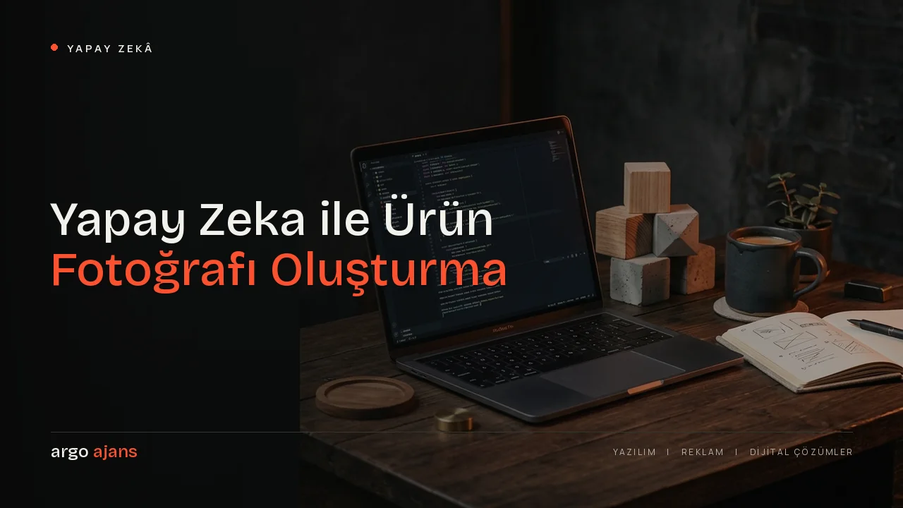 Yapay Zeka ile Ürün Fotoğrafı Oluşturma: İşletmeler İçin Rehber