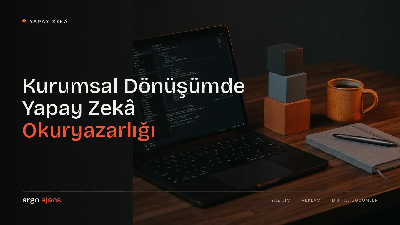 Kurumsal Dönüşümde Yapay Zekâ Okuryazarlığı ve Beceri Rehberi