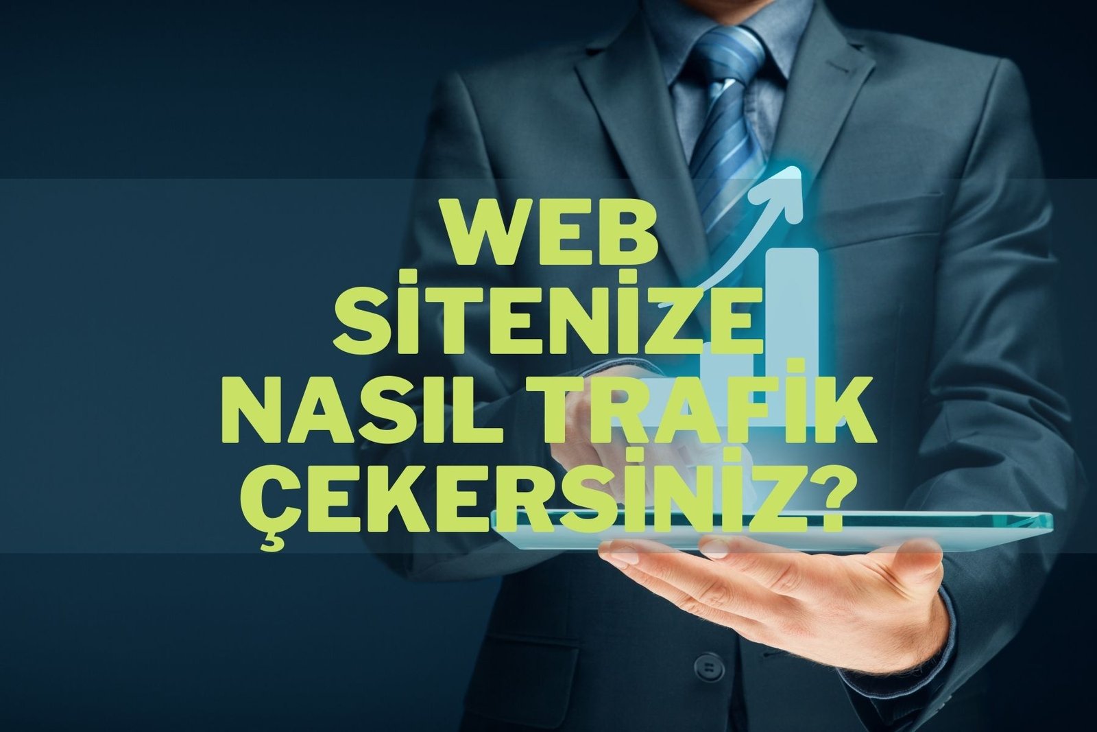 You are currently viewing Web Sitenize Nasıl Trafik Çekersiniz 2022