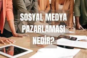 Read more about the article Sosyal Medya Pazarlama Nedir? 2022